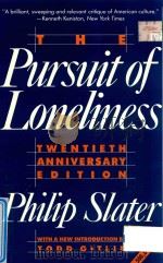 THE PURSUIT OF LONELINESS AMERICAN CULTURE AT THE BREAKING POINT   1990  PDF电子版封面  0807042013  PHILIP SLATER 