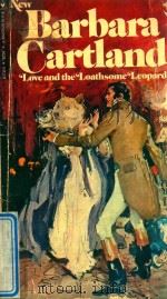 BARBARA CARTLAND LOVE AND THE LOATHSOME LEOPARD   1977  PDF电子版封面     