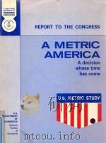 A METRIC AMERICA A DECISION WHOSE TIME HAS COME   1971  PDF电子版封面     