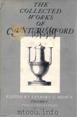 COLLECTED WORKS OF COUNT RUMFORD VOLUME V   1970  PDF电子版封面    SANBORN C.BROWN 