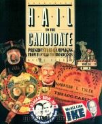 HAIL TO THE CANDIDATE PRESIDENTIAL CAMPAIGNS FROM BANNERS TO BROADCASTS（1992 PDF版）