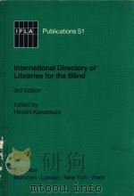 INTERNATIONAL DIRECTORY OF LIBRARIES FOR THE BLIND 3RD EDITION   1990  PDF电子版封面  3598217811   