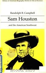 SAM HOUSTON AND THE AMERICAN SOUTHWEST   1993  PDF电子版封面  0065006887  RANDOLPH B.CAMPBELL 
