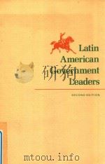 LATIN AMERICAN GOVERNMENT LEADERS SECOND EDITION   1975  PDF电子版封面  0879180218   