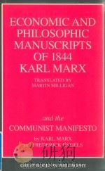 ECONOMIC AND PHILOSOPHIC AMNUSCRIPTS OF 1844 KARL MARX   1988  PDF电子版封面  087975446X  COMMUNIST MANIFESTOAND FREDERI 