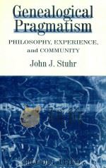 GENEALOGICAL PRAGMATISM PHILOSOPHY，EXPERIENCE，AND COMMUNITY（1997 PDF版）