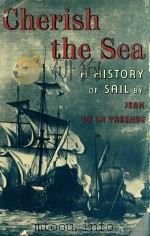 CHERISH THE SEA A HISTORY OF SAIL   1956  PDF电子版封面    JEAN DE LA VARENDE 