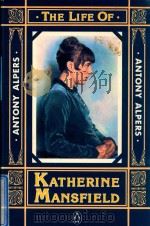 THE LIFE OF KATHERINE MANSFIELD   1980  PDF电子版封面  014006219X  ANTONY ALPERS 