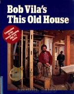 BOB VILA'S THIS OLD HOUSE（1981 PDF版）