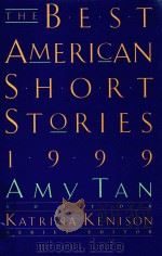 THE BEST AMERICAN SHORT STORIES 1999   1999  PDF电子版封面  039592684X  AMY TAN WITH KATRINA KENISON 