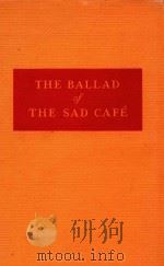 THE BALLAD OF THE SAD CAFE   1951  PDF电子版封面    CARSON MCCULLERS 