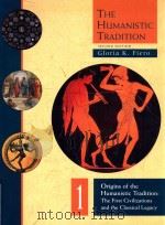 THE HUMANISTIC TRADITION SECOND EDITION 1 ORIGINS OF THE HUMANISTIC TRADITION: THE FIRST CIVILIZATII   1995  PDF电子版封面  069724217X  GLORIA K.FIERO 