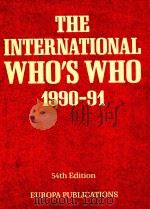 THE INTERNATIONAL WHO'S WHO 1990-91 FIFTY-FOURTH EDITION   1990  PDF电子版封面  0946653585   