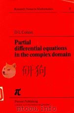 PARTIAL DIFFERENTIAL EQUATIONS IN THE COMPLEX DOMAIN   1976  PDF电子版封面  0273001019  D.L.COLTON 