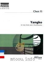 YANGKO FOR SOLO VIOLIN AND 2 PERCUSSIONISTS     PDF电子版封面    CHEN YI 