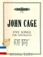 FIVE SONGS FOR CONTRALTO SITH PIANO ACCOMPANIMENT     PDF电子版封面    JOHG CAGE 