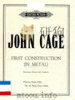 FIRST CONSTRUCTION IN METAL PERCUSSION SEXTET WITH ASSISTANT     PDF电子版封面    JOHN CAGE 