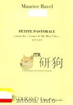 PETITE PASTORLE EXTRAIT DES CONTES DE MA MERE I'OYE POUR ORGUE     PDF电子版封面    MAURICE RAVEL 