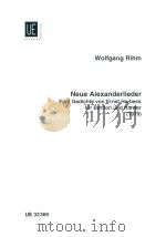 NEUE ALEXANDERLIEDER FUNF GEDICHTE VON ERNST HERBECK FUR BARITON UND KLAVIER UE 32369     PDF电子版封面    WOLFGANG RIHM 