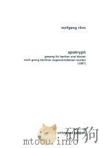 APOKRYPH GESANG FUR BARTON UND KLAVIER NACH GEORG BUCHNER ZUGESCHRLEBENEN WORTEN 1997 UE31140     PDF电子版封面    WOLFGANG RIHM 