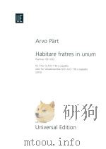 HABITARE FRATRES IN UNUM PSALMUS 133 132 FUR CHOR S A/CT T B A CAPPELLA ODER FUR VOKALENSEMBLE S/CT     PDF电子版封面    ARVO PART 