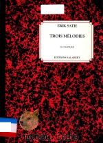 TROIS MELODIES LE CHAPELIER     PDF电子版封面    ERIK SATIE 