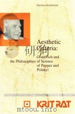 Aesthetic Criteria Gombrich and the Philosophies of Science of Popper and Polanyi   1994  PDF电子版封面  9051836189   