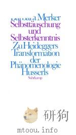 Selbsttauschung und Selbsterkenntnis zu Heideggers Transformation der Phanomenologie Husserls（1988 PDF版）