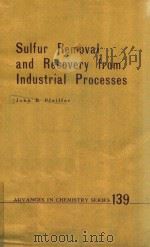 SULFUR REMOVAL AND RECOVERY FROM INDUSTRIAL PROCESSES 139（1975 PDF版）