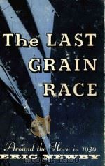 THE LAST GRAIN RACE   1956  PDF电子版封面    ERIC NEWBY 