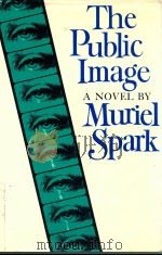 THE PUBLIC IMAGE   1968  PDF电子版封面    MURIEL SPARK 