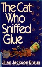 THE CAT WHO SNIFFED GLUE   1988  PDF电子版封面  039913381X   