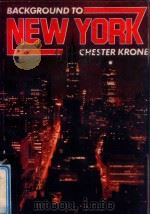 BACKGROUND TO NEW YORK     PDF电子版封面    CHESTER KRONE 
