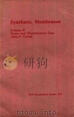SYNTHETIC MEMBRANES: VOLUME II HYPER-AND ULTRAFILTRATION USES   1981  PDF电子版封面  0841206236  ALBIN F.TURBAK 