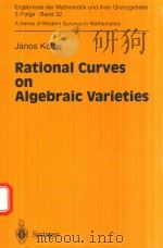 RATIONAL CURVES ON ALGEBRAIC VARIETIES   1996  PDF电子版封面  9783642082191  JANOS KOLLAR 