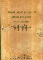 EIGHT PEAK INDEX OF MASS SPECTRA SECOND EDITION 1974 VOLUME III TABLE 3(PART 1)   1974  PDF电子版封面  85518051X   
