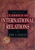 CLASSICS OF INTERNATIONAL RELATIONS THIRD EDITION   1996  PDF电子版封面  0131466488  JOHN A.VASQUEZ 