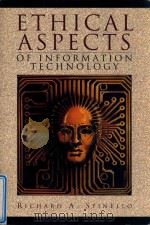 ETHICAL ASPECTS OF INFORMATION TECHNOLOGY   1995  PDF电子版封面  0130459313  RICHARD A.SPINELLO 
