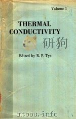 THERMAL CONDUCTIVITY VOLUME 1   1969  PDF电子版封面  127054014  R.P.TYE 