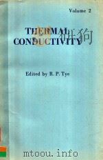 THERMAL CONDUCTIVITY VOLUME 2   1969  PDF电子版封面  127054014  R.P.TYE 