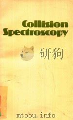 COLLISION SPECTROSCOPY   1978  PDF电子版封面  0306310449  R.G.COOKS 