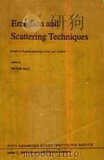 EMISSION AND SCATTERING TECHNIQUES   1981  PDF电子版封面  9027713170  PETER DAY 