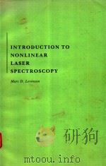 INTRODUCTION TO NONLINEAR LASER SPECTROSCOPY   1982  PDF电子版封面  0124447201  MARC D.LEVENSON 