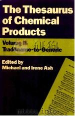 THE THESAURUS OF CHEMICAL PRODUCTS VOLUME II: TRADENAME TO GENERIC（1986 PDF版）