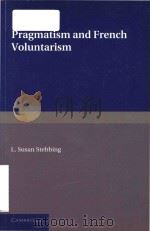 Pragmatism and French voluntarism with especial reference to the notion of truth in the development   1914  PDF电子版封面  1107626638  L. Susan Stebbing 