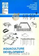 FAO TECHNICAL GUIDELINES FOR RESPONSIBLE FISHERIES 5 AQUACULTURE DEVELOPMENT   1987  PDF电子版封面  9251039712   