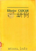 EFFECTIVE CADCAM 1985 IMECHE CONDFERENCE PUBLICATIONS 1985-7   1985  PDF电子版封面  0852985630  THE ENGINEERING MANUFACTURING 