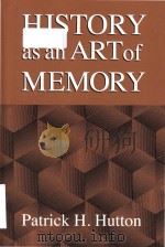 History as an art of memory   1993  PDF电子版封面  0874516374  Patrick H. Hutton 
