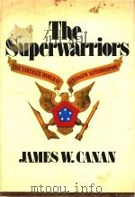 The superwarriors the fantastic world of Pentagon superweapons   1975  PDF电子版封面  0679401261  James W. Canan 
