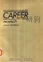 ENGLISH FOR THE BUSINESS AND COMMERCIAL WORLD CAREER PROSPECTS JA BLUNDELL NMG MIDDLEMISS   1981  PDF电子版封面  0194513211   